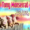 Tony Monserrat - Los Tres Cochinitos