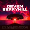 Deven Berryhill - Regeneration
