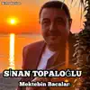 Sinan Topaloğlu - Mektebin Bacaları - Single